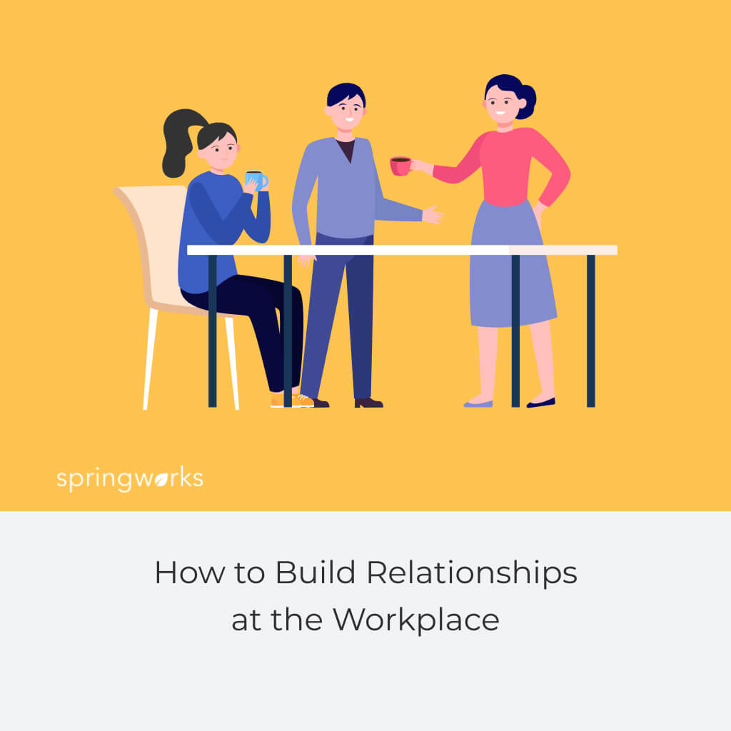 How to Build Relationships at the Workplace