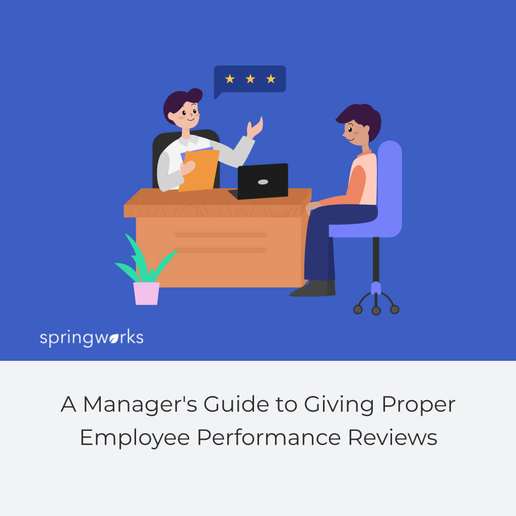 A Manager's Guide to Giving Proper Employee Performance Reviews