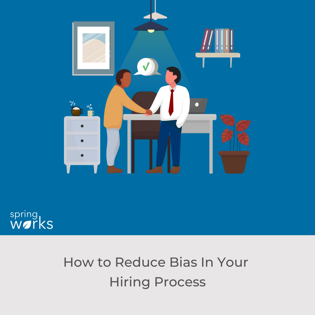 How to Reduce Bias In Your Hiring Process