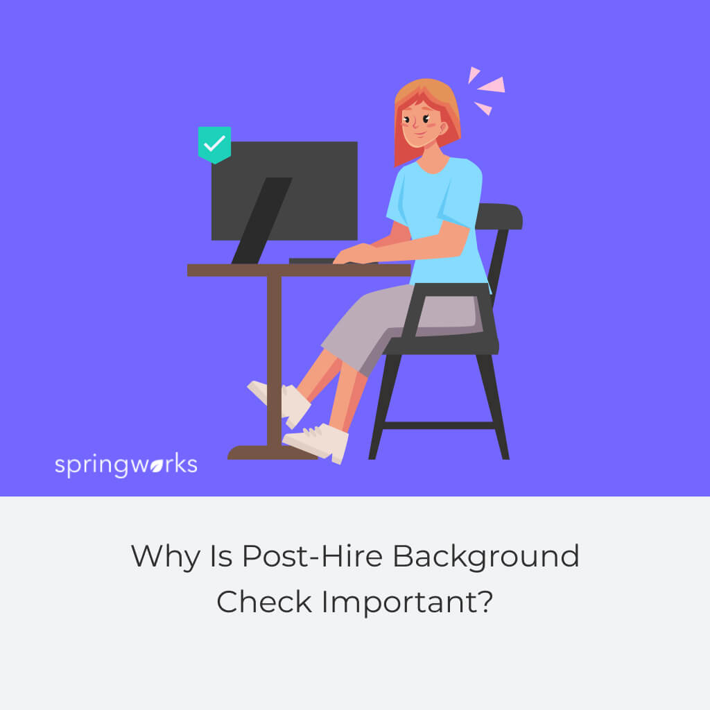 Why Is Post-Hire Background Check Important?